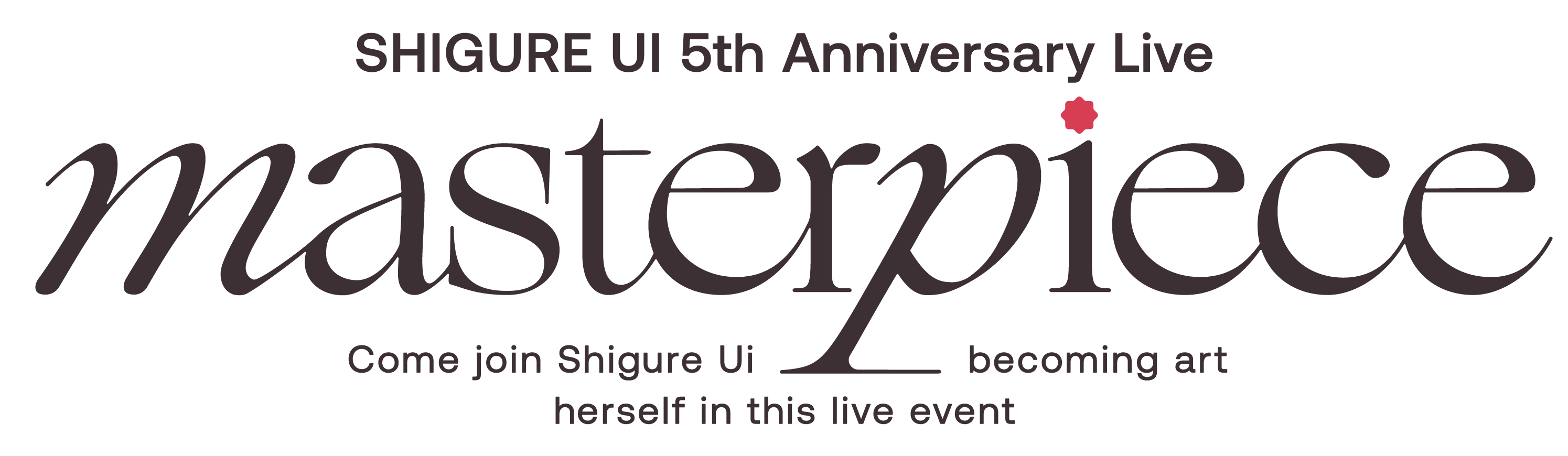 SHIGURE UI 5th Anniversary Live “masterpiece” - Come join Shigure Ui becoming art herself in this live event