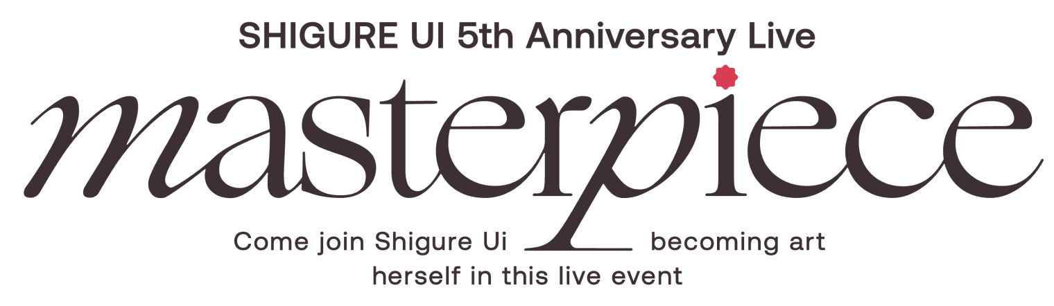 SHIGURE UI 5th AnniversaryLive masterpirce - Come join Shigure Ui becoming art herself in this live event